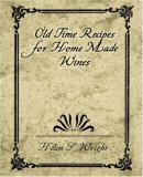 Old Time Recipes for Home Made Wines