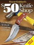 Wayne Goddard's $50 Knife Shop