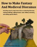 How to Make Fantasy and Medieval Dioramas