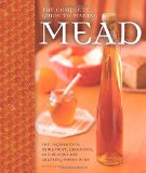 The Complete Guide to Making Mead